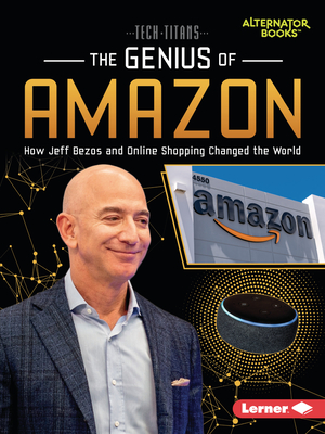 The Genius of Amazon: How Jeff Bezos and Online Shopping Changed the World Cover Image