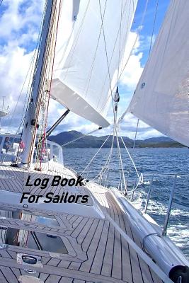 Log Book For Sailors: Captains Logbook and Trip and Record Keeper By Donald Johnson Cover Image