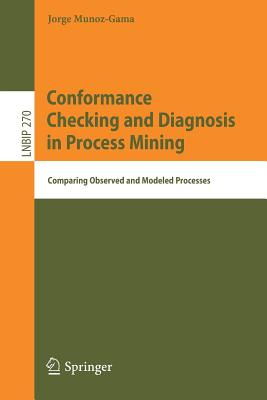Conformance Checking and Diagnosis in Process Mining: Comparing ...