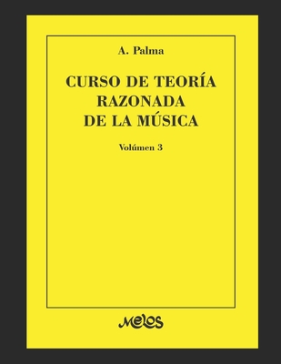 Curso de teoría razonada de la música: Volúmen 3 By Athos Palma Cover Image