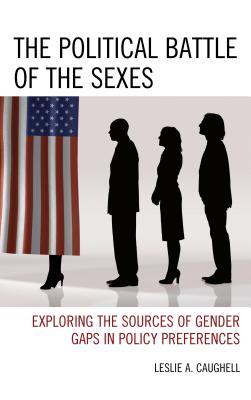 The Political Battle of the Sexes: Exploring the Sources of Gender Gaps in Policy Preferences Cover Image