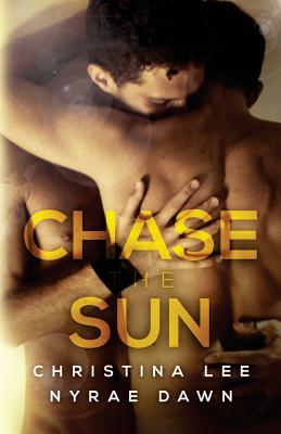 Chase the Sun (Free Fall #2) By Nyrae Dawn, Christina Lee Cover Image