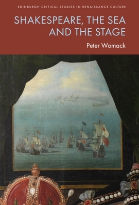 Shakespeare, the Sea and the Stage (Edinburgh Critical Studies in