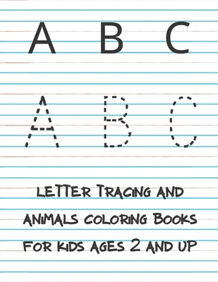 Alphabet Coloring Book: ABC Coloring Books For Kids (Ages 2+)