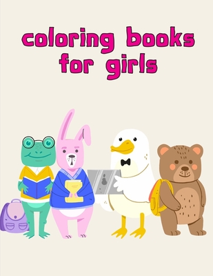 coloring books for girls: Coloring Pages with Funny Animals, Adorable and Hilarious Scenes from variety pets Cover Image