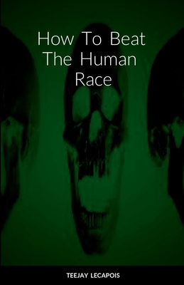 How To Beat The Human Race Cover Image