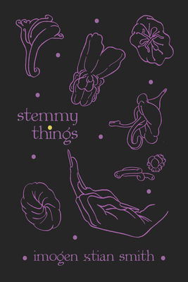 Stemmy Things By Imogen Xtian Smith Cover Image