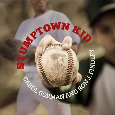 Stumptown Kid By Carol Gorman, Ron J. Findley, Kirby Heyborne (Read by) Cover Image