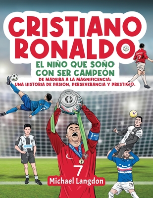 Ronaldo: Una Historia de Trabajo Duro y Determinación: Libro biográfico  inspirador de Ronaldo para niños (Spanish Edition) (Soccer Biographies for  Kids): Tran, Kerry: 9798861653367: : Books