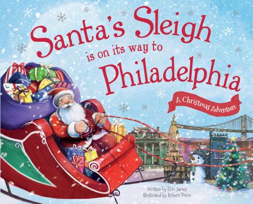 Santa's Sleigh Is on Its Way to Philadelphia: A Christmas Adventure Cover Image