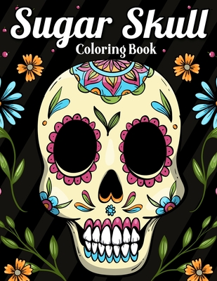 Sugar Skull Coloring Book for Adults Relaxation: Best Coloring Book with  Beautiful Gothic Women, Fun Skull Designs and Easy Patterns for Relaxation  (Paperback)