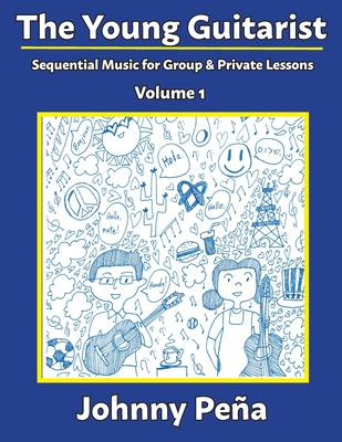 The Young Guitarist, Volume 1: Sequential Music for Group & Private Lessons Cover Image