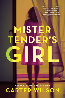 Mister Tender's Girl: A Novel By Carter Wilson Cover Image