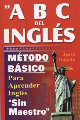 El ABC del Ingles: Maetodo Baasico Para Aprender Inglaes Sin Maestro Cover Image