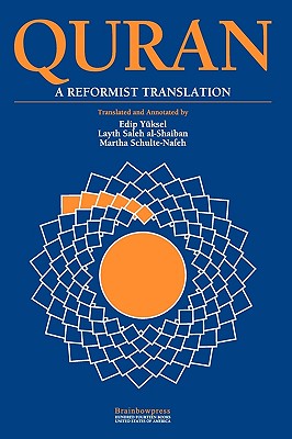 Quran: A Reformist Translation By Edip Yuksel (Translator), Layth Saleh Al-Shaiban (Translator), Martha Schulte-Nafeh (Contribution by) Cover Image
