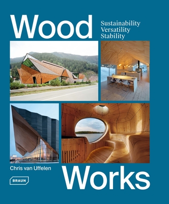 Wood Works: Sustainability, Versatility, Stability Cover Image