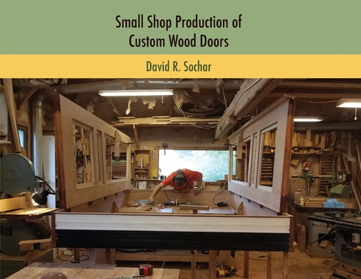 Small Shop Production of Custom Wood Doors Cover Image