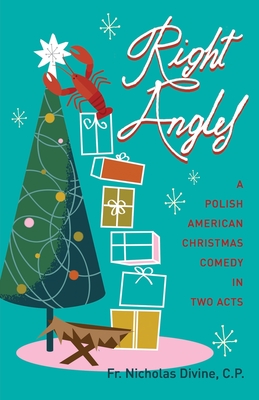 Right Angles: A Polish American Christmas Comedy in Two Acts Cover Image