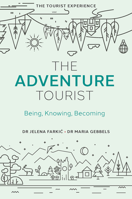 The Adventure Tourist: Being, Knowing, Becoming Cover Image