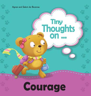 Tiny Thoughts on Courage: Try something new! By Agnes De Bezenac, Salem De Bezenac, Agnes De Bezenac (Illustrator) Cover Image