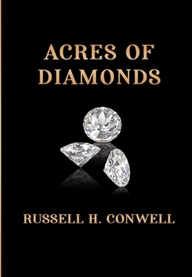 Acres of Diamonds By Russell H. Conwell Cover Image