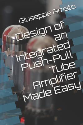 Design of an Integrated Push-Pull Tube Amplifier Made Easy Cover Image