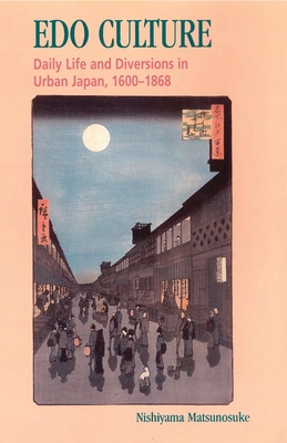 EDO Culture: Daily Life and Diversions in Urban Japan, 1600-1868 Cover Image