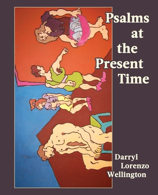 Psalms at the Present Time By Darryl Lorenzo Wellington Cover Image