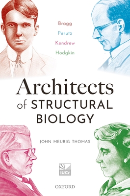 Architects of Structural Biology: Bragg, Perutz, Kendrew, Hodgkin Cover Image