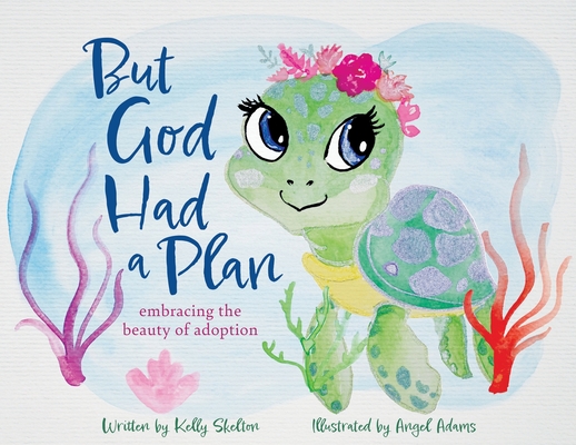 But God Had a Plan: embracing the beauty of adoption Cover Image