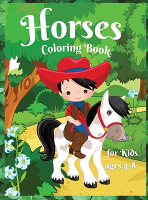 Download Horses Coloring Book For Kids Age 4 8 Amazing And Cute Horses For Girls Boys Coloring Age 4 8 Happy And Cute Little Horses For Kids Adorable Desig Large Print Hardcover Vroman S Bookstore