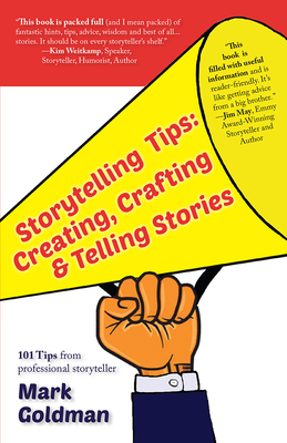 Storytelling Tips: Creating, Crafting & Telling Stories Cover Image