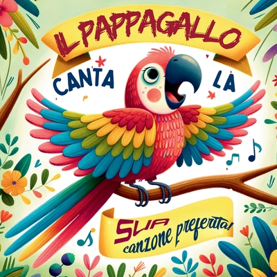 Il Pappagallo Canta la Sua Canzone Preferita Cover Image