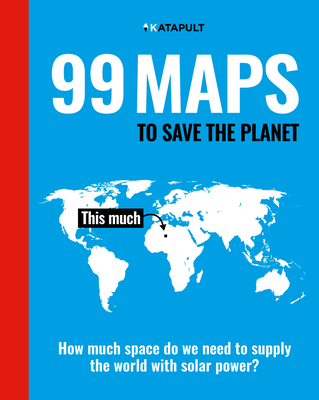 99 Maps to Save the Planet: With an introduction by Chris Packham Cover Image