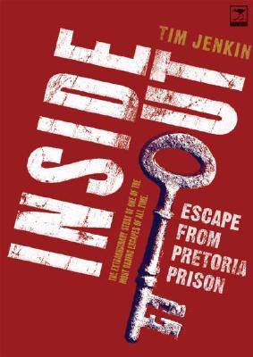 Inside Out: Escape from Pretoria Central Prison By Tim Jenkin Cover Image