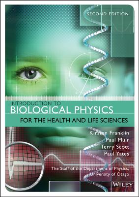 Introduction to Biological Physics for the Healthand Life Sciences, Second Edition By Kirsten Franklin Cover Image