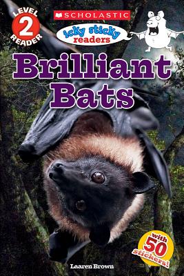 Icky Sticky: Brilliant Bats (Scholastic Reader, Level 2)