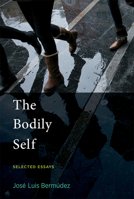 The Bodily Self: Selected Essays