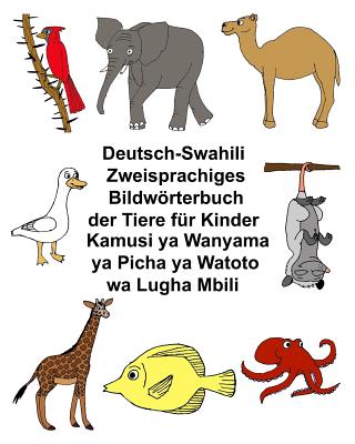 Deutsch-Suaheli/Swahili/Kiswahili/Kisuaheli Zweisprachiges Bildwörterbuch der Tiere für Kinder Kamusi ya Wanyama ya Picha ya Watoto wa Lugha Mbili Cover Image