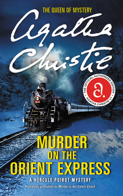 Murder on the Orient Express: A Hercule Poirot Mystery (Hercule Poirot Mysteries #10) By Agatha Christie Cover Image