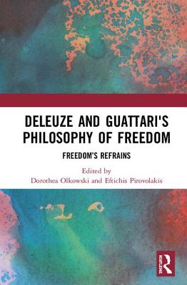 Deleuze and Guattari's Philosophy of Freedom: Freedom's Refrains Cover Image