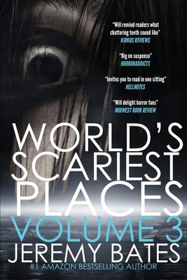 World's Scariest Places: Volume 3: Mountain of the Dead & Hotel Chelsea By Jeremy Bates Cover Image