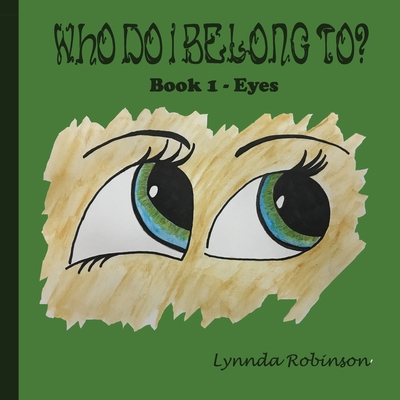 Who Do I Belong To?: Book 1 - Eyes Cover Image