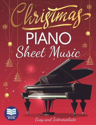 Christmas Piano Sheet Music: Christmas Carols for Beginners. Easy and Intermediate By Avgusta Udartseva, Open White Book Cover Image