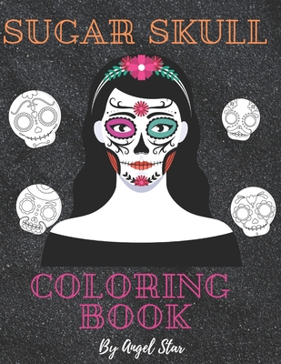 Download Sugar Skull Coloring Book Relaxation Coloring Book For Adults Day Of The Dead Paperback Lowry S Books And More