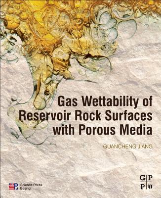 Gas Wettability of Reservoir Rock Surfaces with Porous Media Cover Image