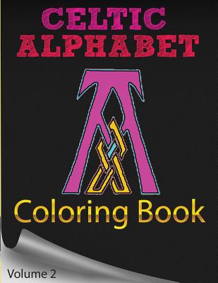 Celtic Alphabet Coloring Book: Celtic Letter: ABC Coloring Book