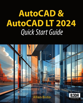 AutoCAD and AutoCAD LT 2024: Quick start guide Cover Image