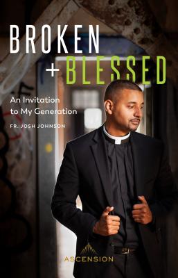 Broken and Blessed By Fr Josh Johnson Cover Image
