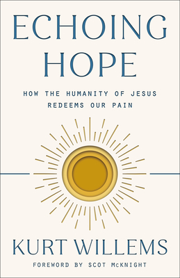 Echoing Hope: How the Humanity of Jesus Redeems Our Pain Cover Image